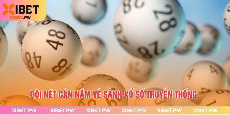 Đôi nét cần nắm về sảnh xổ số truyền thống