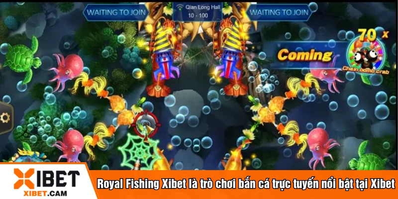Royal Fishing Xibet là trò chơi bắn cá trực tuyến nổi bật tại Xibet