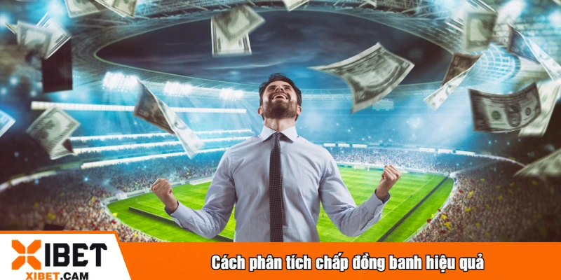 Cách phân tích chấp đồng banh hiệu quả