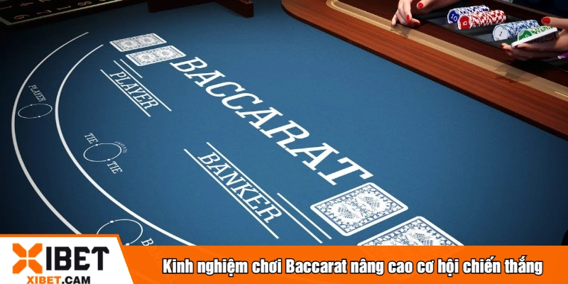 Kinh nghiệm chơi Baccarat nâng cao cơ hội chiến thắng