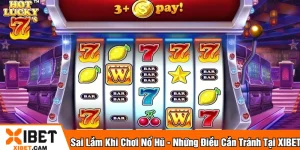 Sai lầm khi chơi nổ hũ